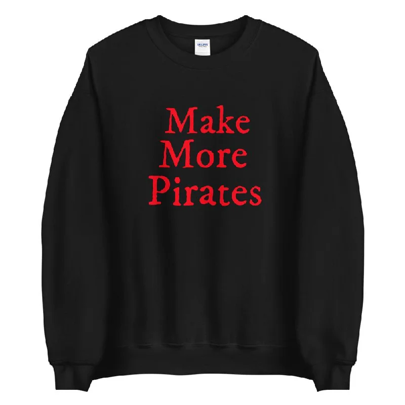 "Make More Pirates" Unisex Sweatshirt